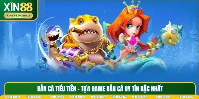 Bắn Cá Tiểu Tiên