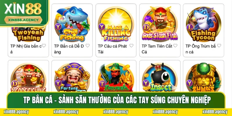 TP Bắn Cá tại Bắn Cá XIN88 được mọi cược thủ yêu thích